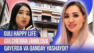 GULI HAPPY LIFE Gulchehra Jamilova Qayerda va Qanday Yashaydi? @mehmonda