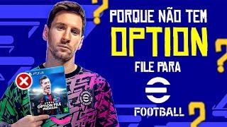 OPTION FILE para EFOOTBALL 22 ??? ENTENDA porque não existe  EXPLICAÇÃO 