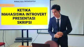 Ketika mahasiswa introvert presentasi skripsi