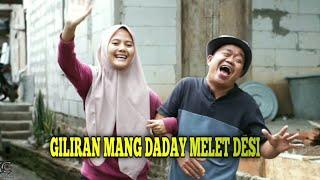 Giliran mang daday melet desi