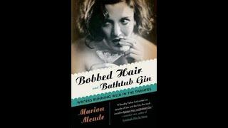 Bobbed Hair and Bathtub Gin Writers Running Wild in the Twenties By Marion Meade