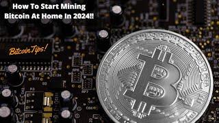 How To Start Mining Bitcoin At Home In 2024