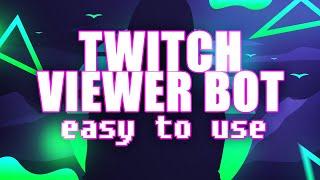 Twitch Viewer Bot v1.2  easy to use python script + download  2023