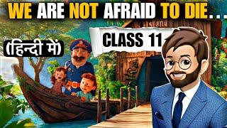 We Are Not Afraid To Die... If We Can All Be Together Class 11  ANIMATED Full हिंदी में Explained