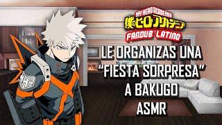 ASMR  Le organizas una fiesta sorpresa a Bakugo  BNHA  Roleplay   Español Latino