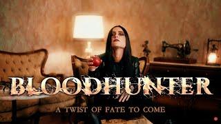 BLOODHUNTER A Twist of Fate to Come Official Video