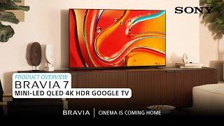 Sony  BRAVIA 7 Mini-LED QLED 4K HDR Google TV – Product Overview