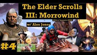 ALEX JONES MUSHROOM MAGIC & FLIGHT - #4 - The Elder Scrolls III Morrowind 2024 w Immersive Mods