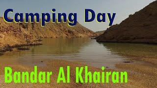 Camping in Oman  Camping Day  Bandar al Khairan