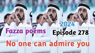 New Fazza Poem  No one can admire you  Sheik Hamdan Poetry  Crown Prince of Dubai PrinceFazzaPoem