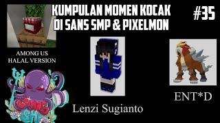 Kumpulan MOMEN KOCAK di SANS SMP S5 dan PIXELMON  Part 35