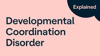 What is Developmental Coordination Disorder DCD?