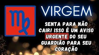 VIRGEM SENTA PARA NÃO CAIR ISSO É UM AVISO URGENTE DO SEU GUARDIÃO PARA SEU CORAÇÃO