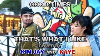 ALL THESE ARE HERE FOR YOU  THATS WHAT I LIKE cover by KIM JAY & KAYE  SY TALENT ENTERTAINMENT