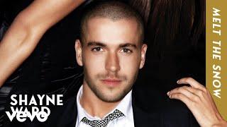 Shayne Ward - Melt The Snow Official Audio