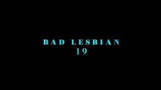 BAD LESBIAN 19 TEASER 2