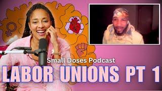 Side Effects of Labor Unions Pt 1▫️Small Doses Podcast