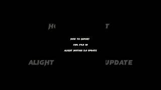 how to import XML file in alight motion in new 5.0 update easiest way to import XML file