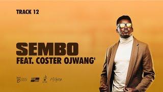 Okello Max - Sembo feat. Coster Ojwang Official Lyric Video