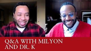 Q&A with Milyon and Dr. K 24