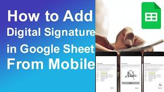 How to add Digital Signature in Google Sheet from mobile