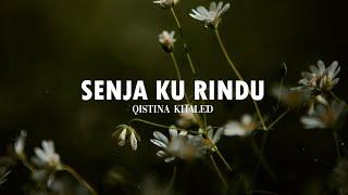Senja Ku Rindu - Qistina Khaled Lirik Video