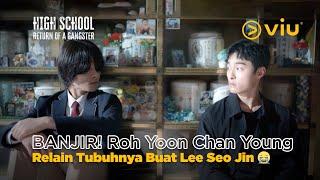 BANJIR Roh Yoon Chan Young Relain Tubuhnya Buat Lee Seo Jin   High School Return of a Gangster