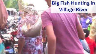 Amazing Big Fish Hunting in Village River অবাক করা মাছ শিকার হলো