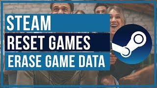 How To Reset Games On Steam - Erase Game Data