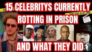 15 CELEBS CURRENTLY ROTTING IN JAIL AND WHAT THEY DID