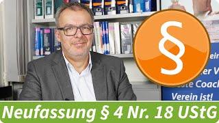 Neufassung § 4 Nr. 18 UStG Was ändert sich?