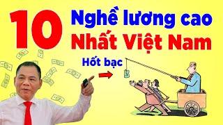 10 Nghề Lương Cao Nhất Việt Nam - số 1 ít ai ngờ tới