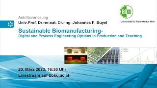 Antrittsvorlesungen Johannes F. Buyel Sustainable Biomanufacturing