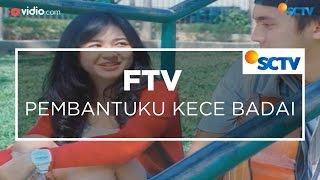 FTV SCTV - Pembantuku Kece Badai