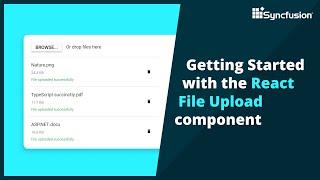 Getting Started with the React File Upload Component