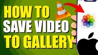 How To Save Video From VLC To Gallery iPhone Step-by-Step Guide