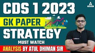 CDS 1 2023  GK Paper Strategy  Must Watch ANALYSIS BY ATUL DHIMAN SIR