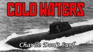 Cold Waters - Charlie Dont Surf