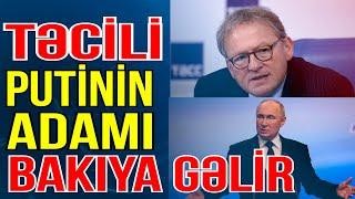 TƏCİLİ Putinin xüsusi nümayəndəsi Bakıya niyə gəlir? - Xəbəriniz Var? - Media Turk TV