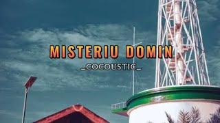 MISTERIU DOMIN - cocoustic  Official Lirik Musick 