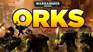 ORKS  - WAR IS LIFE  WARHAMMER 40000 Lore  History