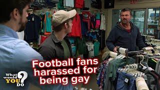 Football fans harassed for being gay  WWYD