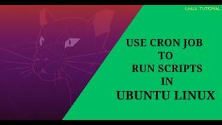 How to Schedule Scripts in Ubuntu Linux using Cron job