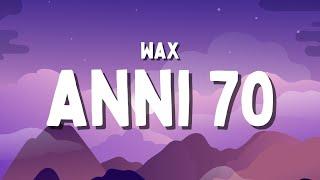 Wax - Anni 70 Amici 2022 TestoLyrics