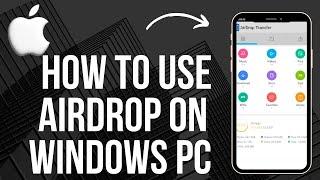 How to Use AirDrop On Windows PC I AirDrop iPhone To Windows 2024