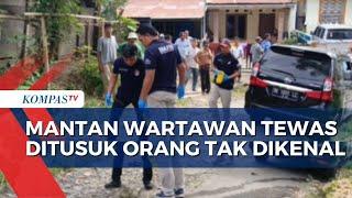 Geger Mantan Wartawan di Karo Tewas Ditusuk Orang Tak Dikenal di Depan Rumahnya