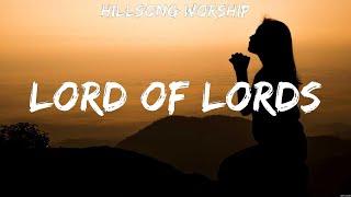 Hillsong Worship - Lord of Lords Lyrics Chris Tomlin Phil Wickham Elevation Worship