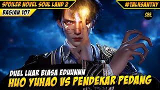 DUEL EPIC  Huo Yuhao Melawan Pendekar Pedang Ji Juechen  - SOUL LAND 2 DONGHUA 107