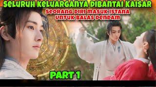 Seluruh keluarganya dibantai Kaisar nekat balas dendam masuk istana alur cerita drama 2024 part 1