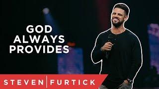 God Always Provides… Right?  Pastor Steven Furtick
